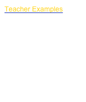 Teacher Examples
 Watch Your Language
 Electronic Locators
 Belly Button Patrol